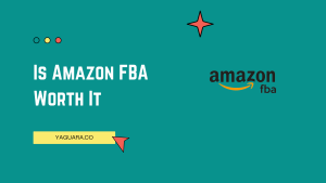 Is Amazon FBA Worth It - Yaguara